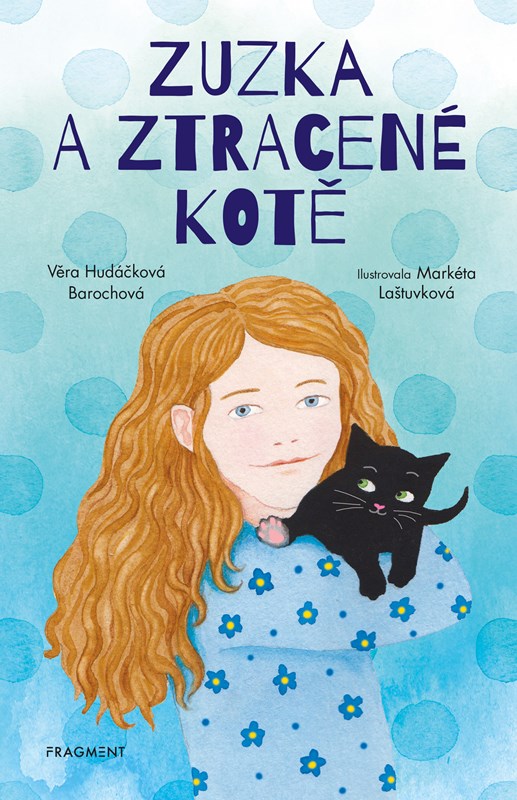 Levně Zuzka a ztracené kotě | Markéta Laštuvková, Věra Hudáčková Barochová