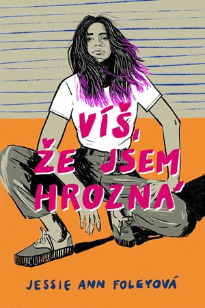 Víš, že jsem hrozná | Jessie Ann Foleyová, Anna Štádlerová