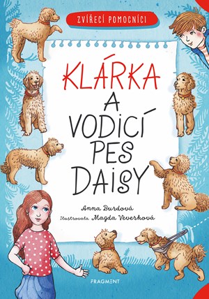 Zvířecí pomocníci - Klárka a vodicí pes Daisy | Magda Veverková Hrnčířová, Anna Burdová