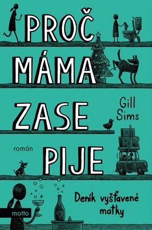 Proč máma ZASE pije | Gill Sims, Jakub Chodil