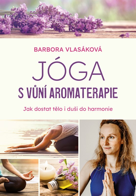Levně Jóga s vůní aromaterapie | Barbora Vlasáková