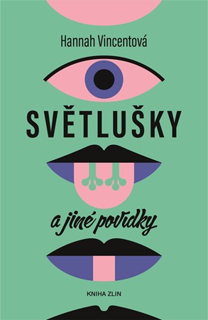 Světlušky a jiné povídky | Jana Stupavská, Jiří Hron, Barbora Vybíralová, Hannah Vincentová, Tadeáš Grym, Jana Jiříková, Jan Kasík, Kateřina Krejčířová, Martina Lišková ., Žaneta Ringelová, Zdeněk Sláma, Michaela Tylová, Karolína Průšová, Alena Hladká, An