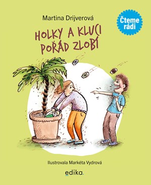 Holky a kluci pořád zlobí | Markéta Vydrová, Martina Drijverová