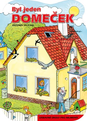 Byl jeden domeček | Ivana Tolarová, Antonín Šplíchal