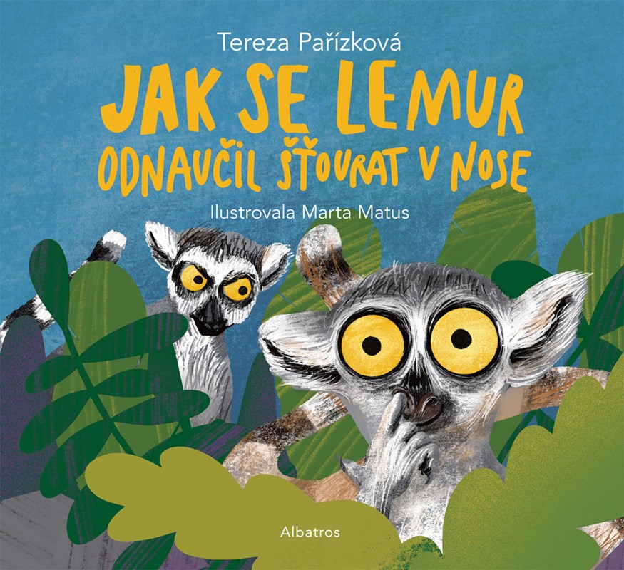 JAK SE LEMUR ODNAUČIL ŠŤOURAT V NOSE