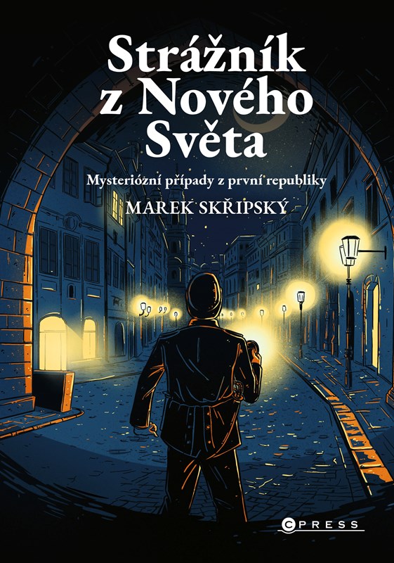 Levně Strážník z Nového Světa | Pavla Navrátilová Filip, Marek Skřipský