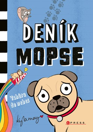 Deník mopse: Vzhůru do nebes | Eva Kadlecová, Kyla May, Kyla May