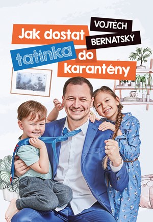 Vojtěch Bernatský: Jak dostat tatínka do karantény | Vojtěch Bernatský