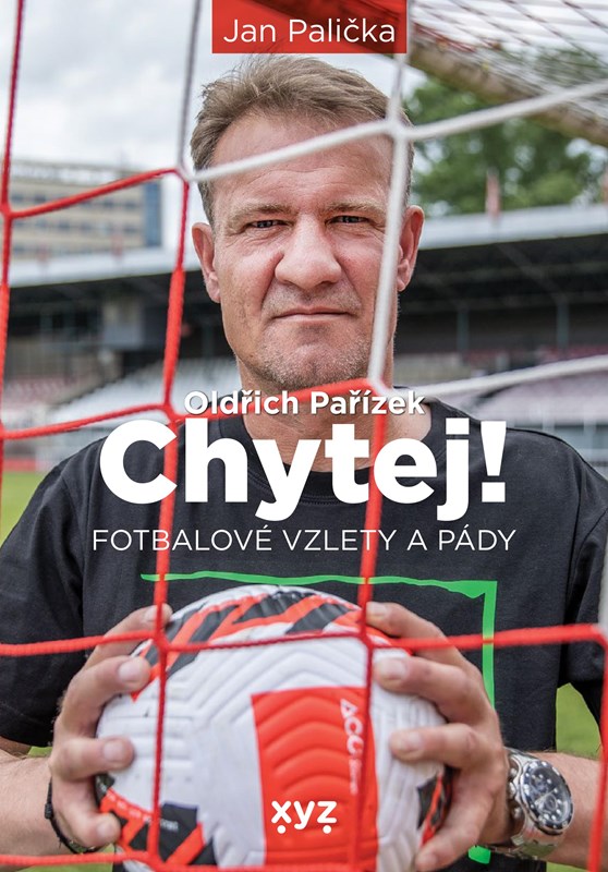 CHYTEJ! OLDŘICH PAŘÍZEK - FORBALOVÉ VZLETY A PÁDY