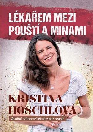 Lékařem mezi pouští a minami | a.s. MAFRA, Kristina Höschlová