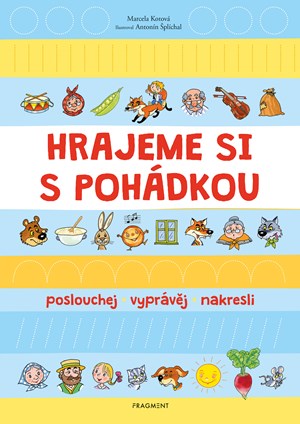 Hrajeme si s pohádkou | Antonín Šplíchal, Marcela Kotová