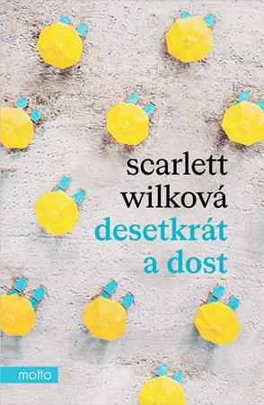 Desetkrát a dost | Scarlett Wilková