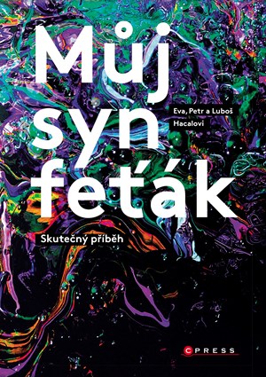 Můj syn feťák | Eva Hacalová, Petr Hacala, Luboš Hacala