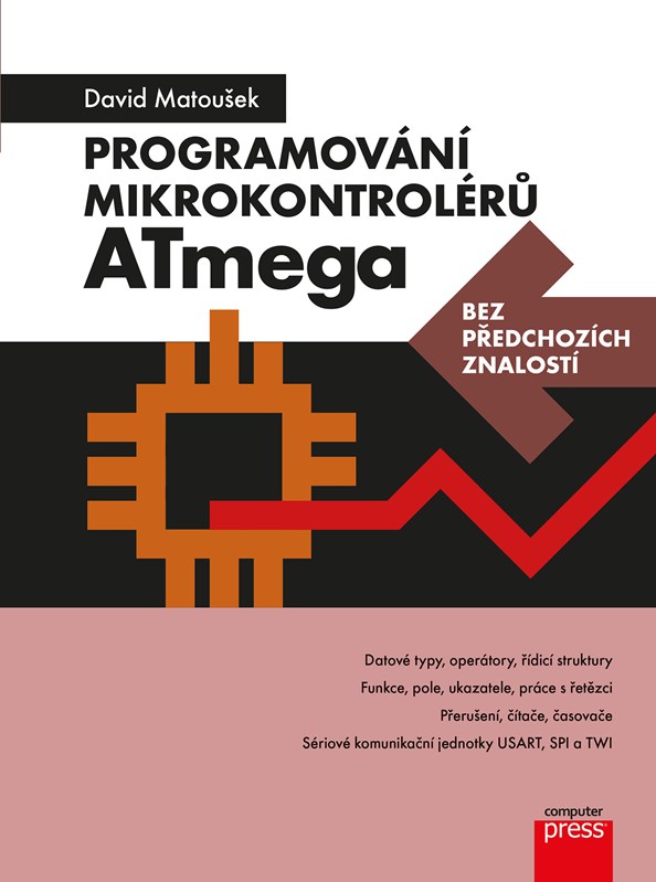 Levně Programování mikrokontrolérů ATmega bez předchozích znalostí | David Matoušek