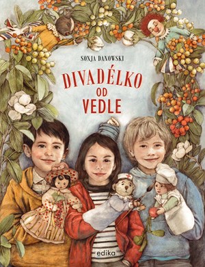 Divadélko od vedle | Sonja Danowski, Sonja Danowski, Ivana Cohornová Jankovičová