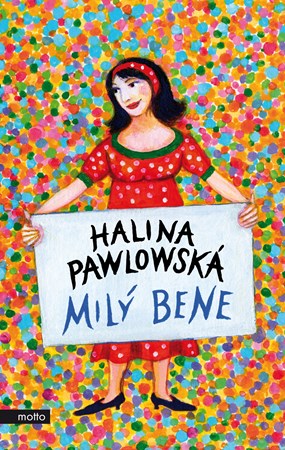 Milý Bene | Halina Pawlowská, Erika Bornová