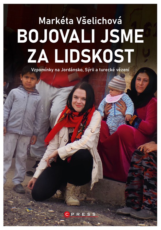 BOJOVALI JSME ZA LIDSKOST - VZPOMÍNKY NA JORDÁNSKO, SÝRII