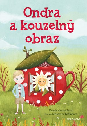 Ondra a kouzelný obraz | Kristýna Kraváčková, Kateřina Kofroňová