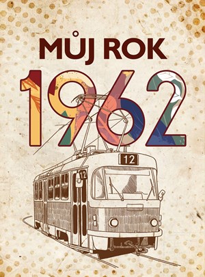 Můj rok 1962 | Alena Breuerová