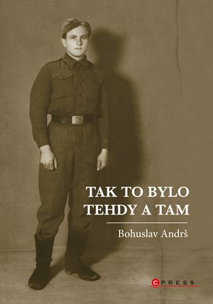 Tak to bylo tehdy a tam | Bohuslav Andrš