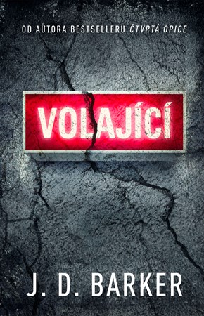 Volající | J.D. Barker, Jan Netolička