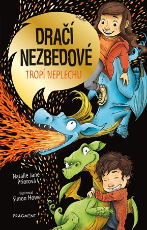 Dračí nezbedové tropí neplechu | Anna Křížková, Natalie Jane Prior, Natalie Jane Prior