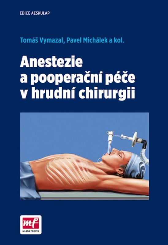 Levně Anestezie a pooperační péče v hrudní chirurgii | Pavel Michálek