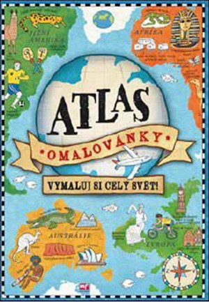 Atlas - omalovánky: Vymaluj si celý svět!