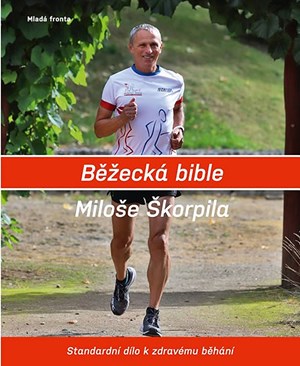 Běžecká bible Miloše Škorpila | Miloš Škorpil