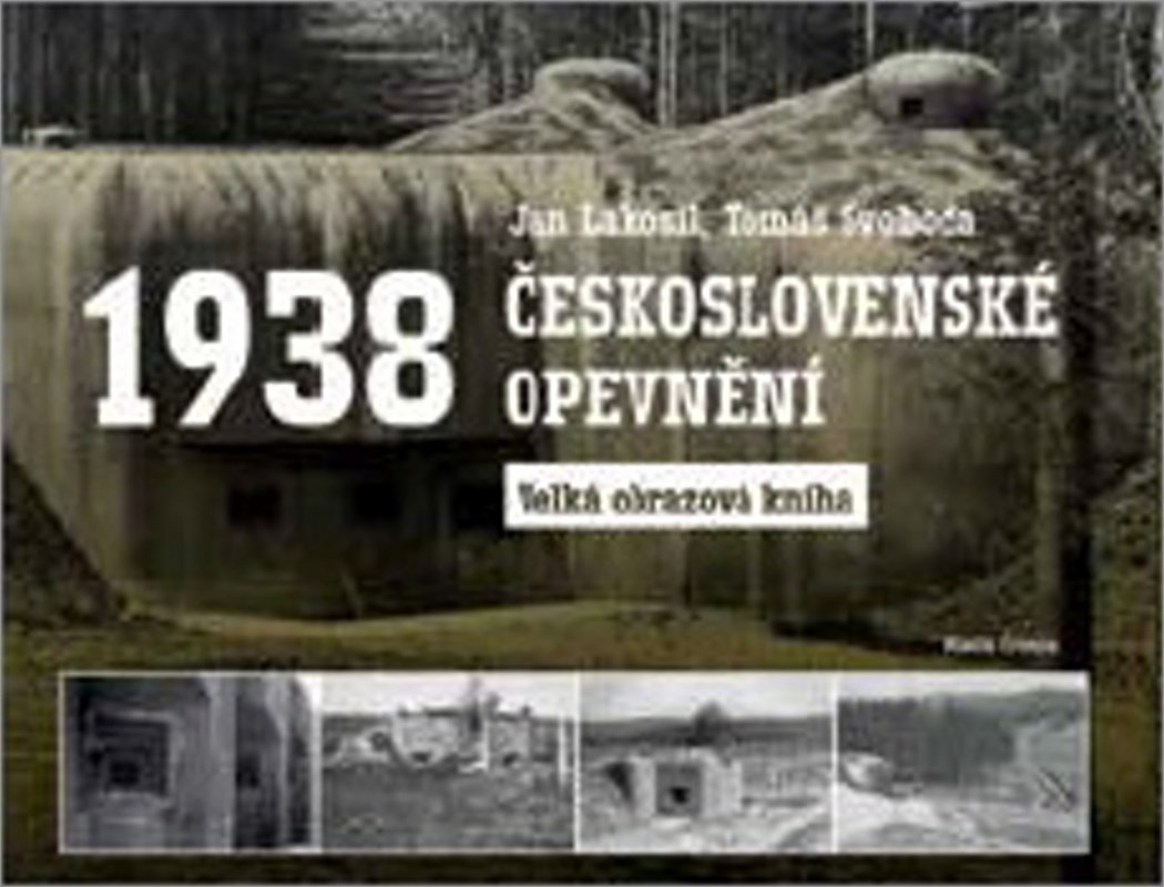 ČESKOSLOVENSKÉ OPEVNĚNÍ 1938 - VELKÁ OBRAZOVÁ KNIHA