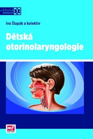 Dětská otorinolaryngologie | Ivo Šlapák, Kolektiv