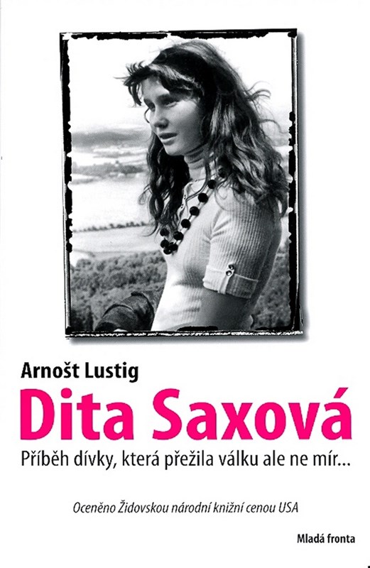 DITA SAXOVÁ-PŘÍBĚH DÍVKY,KTERÁ PŘEŽILA VÁLKU, ALE NE MÍR