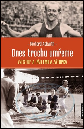 Dnes trochu umřeme | Richard Askwith