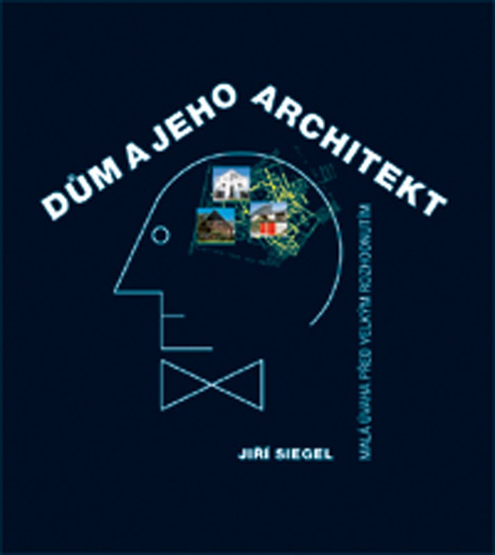 DŮM A JEHO ARCHITEKT