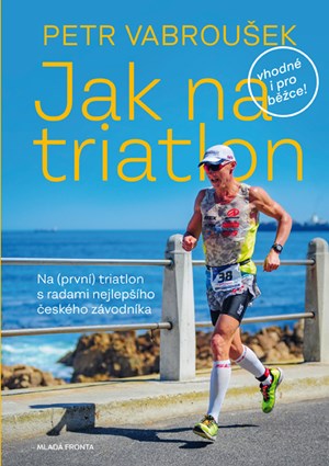 Jak na triatlon | Petr Vabroušek