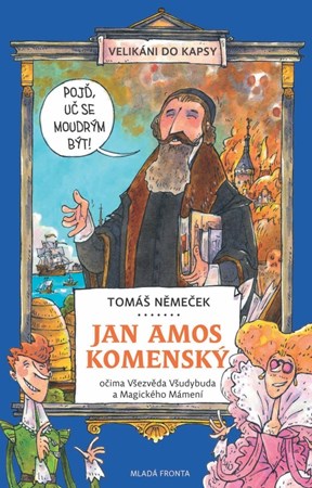 Jan Amos Komenský očima Všezvěda Všudybuda a Magického Mámení | Tomáš Chlud, Tomáš Němeček