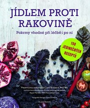 Jídlem proti rakovině: Pokrmy vhodné při léčbě i po ní

