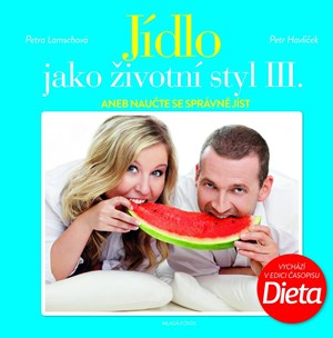 Jídlo jako životní styl III.: aneb naučte se správně jíst | Petr Havlíček