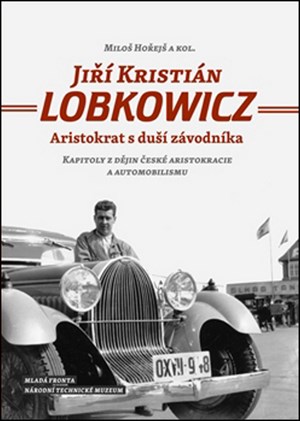 Jiří Kristián Lobkowicz: Aristokrat s duší závodníka
