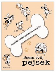 Jsem tvůj pejsek: Deníček vašeho domácího mazlíčka

