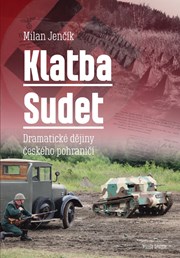 Klatba Sudet: Dramatické dějiny českého pohraničí
