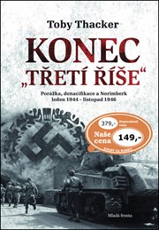 Konec "Třetí říše": Porážka, denacifikace a Norinberk leden 1944 – listopad 1946