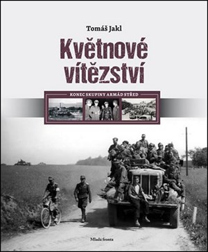 Květnové vítězství: Konec skupiny armád Střed | Tomáš Jakl