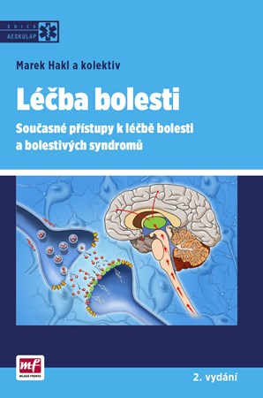 Léčba bolesti: Současné přístupy k léčbě bolesti a bolestivých syndromů