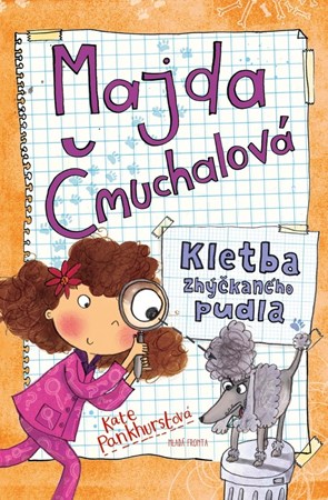 Majda Čmuchalová: Kletba zhýčkaného pudla
 | Kate Pankhurstová