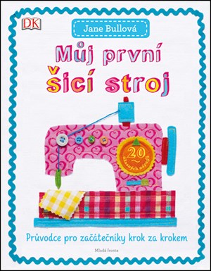 Můj první šicí stroj: Průvodce pro začátečníky krok za krokem
