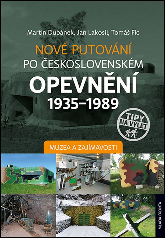 NOVÉ PUTOVÁNÍ PO ČS.OPEVNĚNÍ 1935-1989 - MUZEA A ZAJÍMAVOSTI