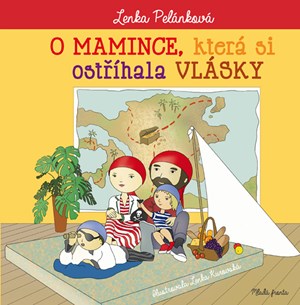 O mamince, která si ostříhala vlásky | Lenka Pelánková, Lenka Kurovská