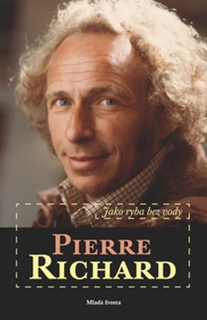 Pierre Richard - Jako ryba bez vody
