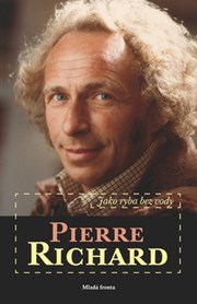 Pierre Richard - Jako ryba bez vody